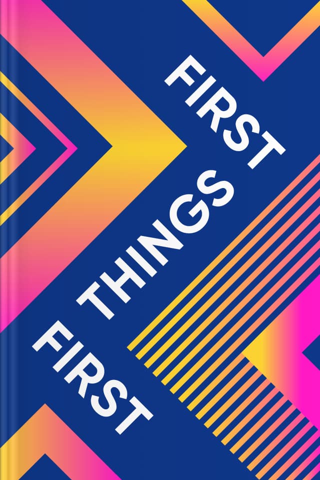 First Things First