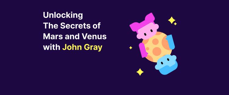 unlocking_the_secrets_of_mars_and_venus_with_john_gray