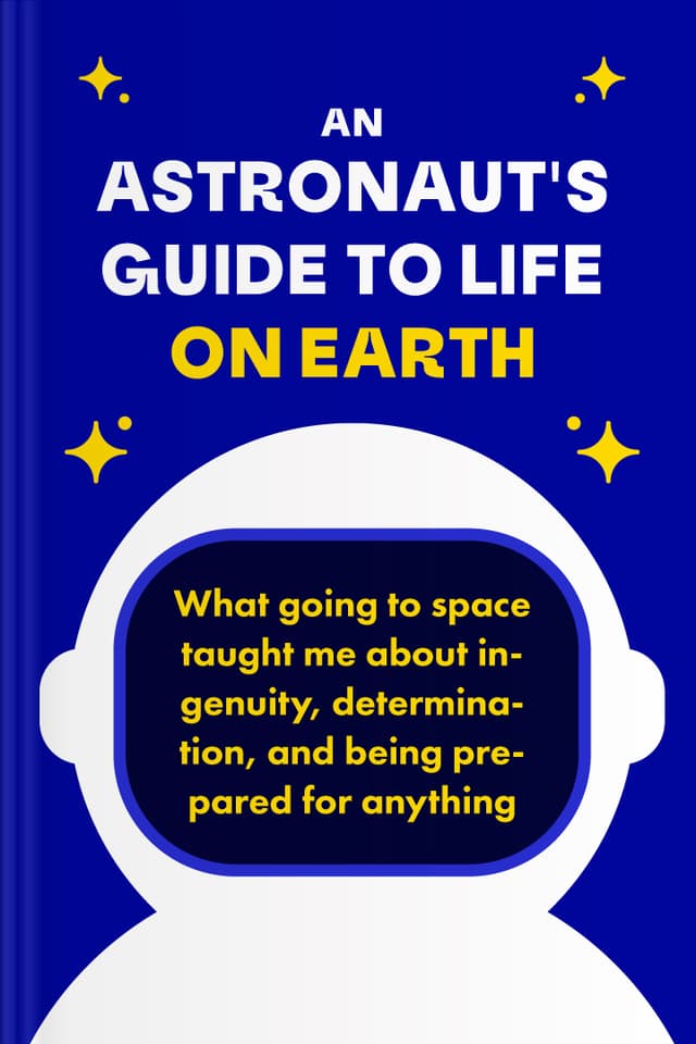 An Astronaut's Guide To Life on Earth