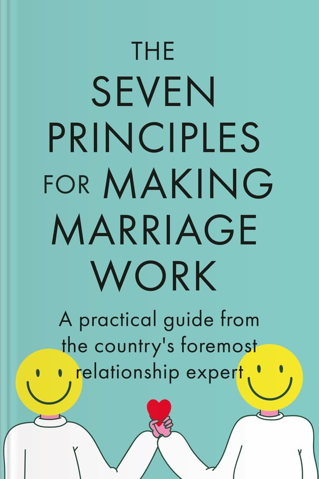 The Seven Principles for Making Marriage Work