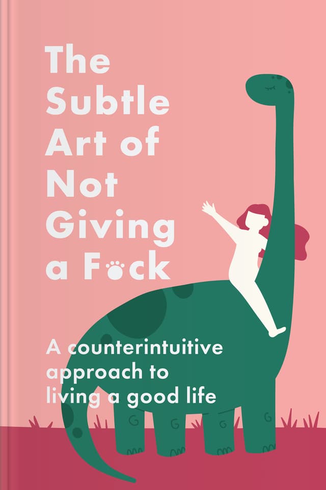 The Subtle Art of Not Giving a Fuck